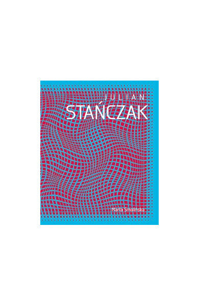 Julian Stańczak. Op art i dynamika percepcji