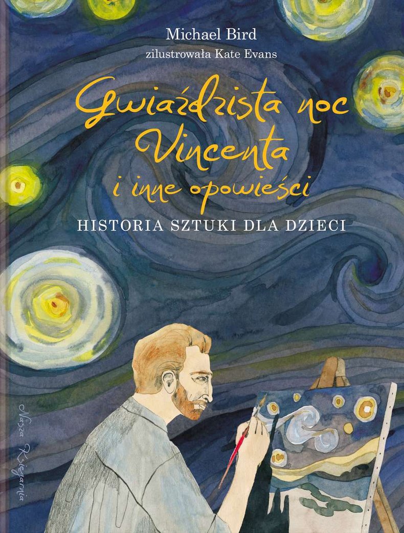 Gwiaździsta noc Vincenta i inne opowieści Historia sztuki dla dzieci